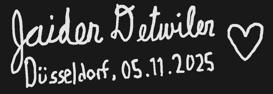 Signature "Jaiden Detwiler, Düsseldorf, 05.11.2025 ❤"